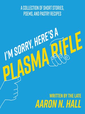cover image of I'm Sorry, Here's a Plasma Rifle